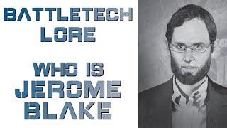 Battletech Lore - Who is Jerome Blake (ComStar Founder)