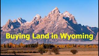 Buying Land in Wyoming - The Cold Hard Truth