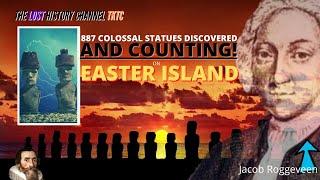 The Discovery Of Easter Island in 1722 (Easter Sunday) and the Lost History of the Mysterious Land