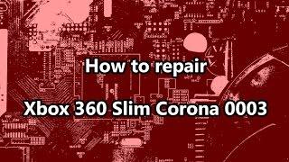 How To Repair Xbox 360 Slim Corona With Error 0003