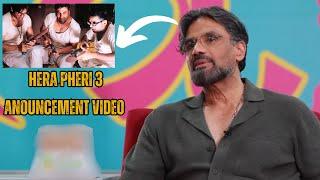"Suniel Shetty BREAKS SILENCE on Hera Pheri 3, Paresh Rawal & 90s Bond with Akshay Kumar! "|| AKN