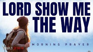 God Will Show You The Way (Morning Prayer To Start Your Day)