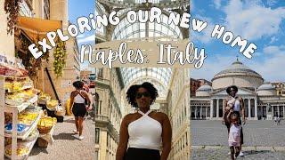 Italy Vlog #1// Exploring Our New Home Naples Italy| Walking the City, Food + More| Life In Italy