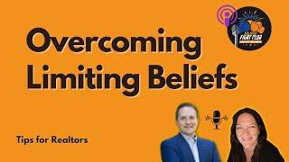 Tips For Realtors - Overcoming Limiting Beliefs - With Guest Tj Gausman