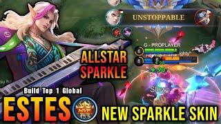 100% UNSTOPPABLE!! Sparkle Estes New ALLSTAR 2024 Skin!! - Build Top 1 Global Estes ~ MLBB