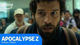 Apocalypse Z Official Trailer | Prime Video