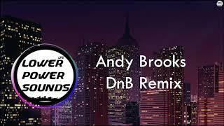 Andy Brooks - DnB Remix (Mi Album) | LowerPowerSounds