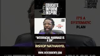 #bishopnathanyel #iuic #interracialmarriage #ineverknewtv