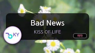 Bad News - KISS OF LIFE (KY.80340) / KY KARAOKE