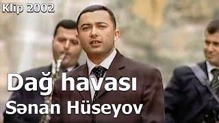 Senan Huseynov - Dağ havası (Official Video) 2002