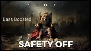 Safety Off || (Bass Boosted) || Shubh || Slowed and Reverb