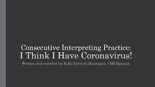 Consecutive Interpreting Practice (EN to EN): I Think I have Coronavirus!