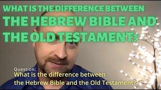 What's the difference between the Hebrew Bible and the Old Testament?  [Monday Q&A w/ Prof. Wingert]