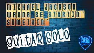 Michael Jackson-Wanna be Startin' Somethin'  GUITAR SOLO accurate version + TAB