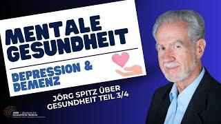 Dr. Jörg Spitz über die Grundlagen der Gesundheit Teil 3/4: MENTALE Gesundheit: Depression & Demenz