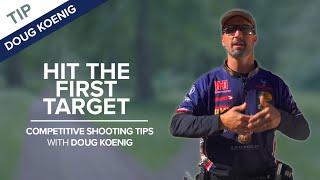 Hit The First Target | Competitive Shooting Tips with Doug Koenig