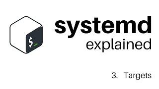 systemd on Linux 3: Targets