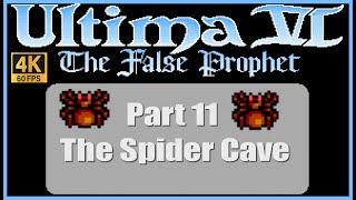 Ultima VI The False Prophet PC Part 11 The Spider Cave