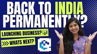 Launching my own business?? ||  Back to india permanently?