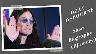 Ozzy Osbourne - Short Biography (Life Story)