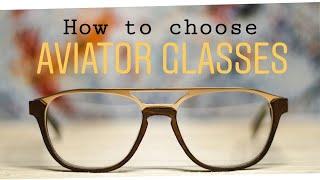 How to choose Aviator glasses