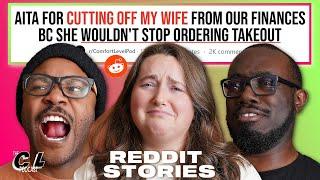 AITA For Cutting My Wife Off Our Finances Bc She Wouldn't Stop Ordering Takeout & MORE Ep. 149