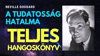 Neville Goddard: A Tudatosság Hatalma | TELJES hangoskönyv