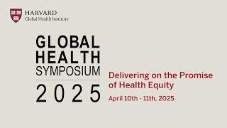 2025 Global Health Symposium: Delivering on the Promise of Health Equity Trailer