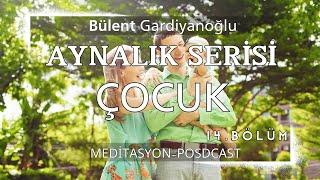 Aynalık Serisi-Çocuğunla eşin arasındaki aynalığın şifalanması-14.bölüm