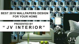 Best 2019 Wallpapers design for your home | Presented By JV Interior