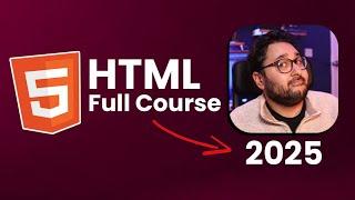 HTML Full Course for Beginners (2025) – Learn HTML5 from Scratch! 