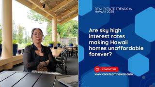 Q&A EP.004 Are sky high interest rates making Hawaii homes unaffordable forever?