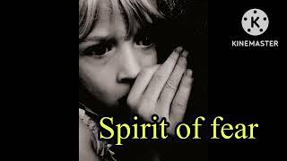 Spirit of fear