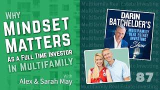 Why Mindset Matters As Full Time Investor In Multifamily With Alex & Sarah May