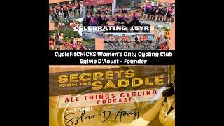 326. CycleFitCHICKS Women's Only Cycling Club Celebrate 15yrs | Sylvie D'Aoust, Founder