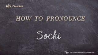 How to Pronounce Sochi (Real Life Examples!)