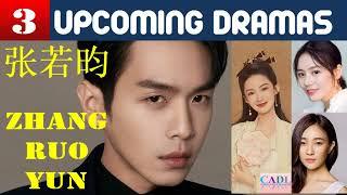 张若昀 Zhang Ruo Yun | THREE Upcoming dramas | Zhang Ruoyun Drama List | CADL