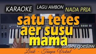 SATU TETES AER SUSU MAMA - Lagu Ambon | KARAOKE HD