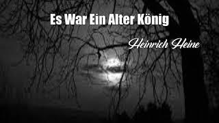 Es War Ein Alter Knig (Heinrich Heine Poem)