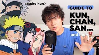 What Kun, Chan, San actually means in Japanese! (Naruto Kun?)