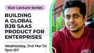 Building a global B2B SaaS Product for Enterprises - Ashok Patsamatla, Director - Product, Darwinbox