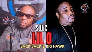 Lil O on Big Hawk & his hit Back Back Hawk knew it was a hit+why he says whoa