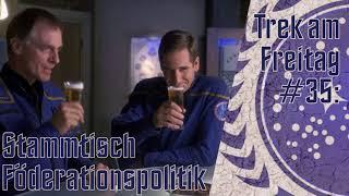 Trek am Freitag #35: Stammtisch Föderationspolitik (AUDIO)