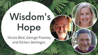 Wisdom' s Hope: Nicola Bird, George Pransky and Dicken Bettinger