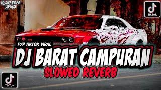 DJ BARAT CAMPURAN ( Slowed Reverb ) VIRAL TIK TOK 2024 JEDAG JEDUG SLOW BASS TERBARU