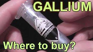 Gallium -  Where the heck do you buy it?