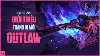 LẦN ĐẦU TIÊN TRANG BỊ MỚI XUẤT HIỆN - OUTLAW // VALORANT