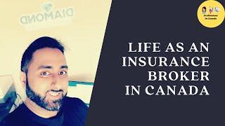 Life in Canada as an Insurance Broker| Pros and Cons | Advice for New Professionals