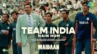 Team India Hain Hum - Full Video | Maidaan | Ajay Devgn | A.R.Rahman, Nakul, Manoj M, Boney Kapoor