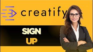 HOW TO SIGN UP TO CREATIFY AI - UPDATED!